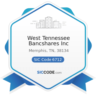 West Tennessee Bancshares Inc - SIC Code 6712 - Offices of Bank Holding Companies