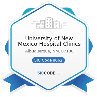 University of New Mexico Hospital Clinics - SIC Code 8062 - General Medical and Surgical...