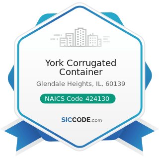 York Corrugated Container - NAICS Code 424130 - Industrial and Personal Service Paper Merchant...