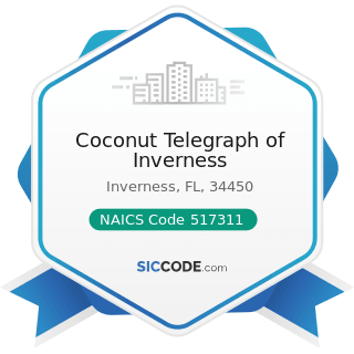 Coconut Telegraph of Inverness - NAICS Code 517311 - Wired Telecommunications Carriers
