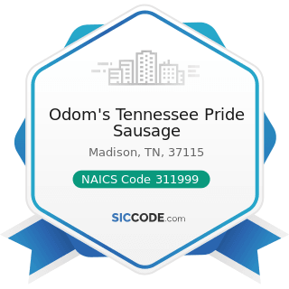 Odom's Tennessee Pride Sausage - NAICS Code 311999 - All Other Miscellaneous Food Manufacturing