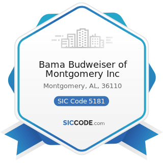 Bama Budweiser of Montgomery Inc - SIC Code 5181 - Beer and Ale