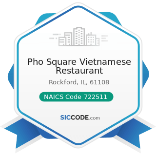 Pho Square Vietnamese Restaurant - NAICS Code 722511 - Full-Service Restaurants
