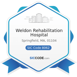 Weldon Rehabilitation Hospital - SIC Code 8062 - General Medical and Surgical Hospitals