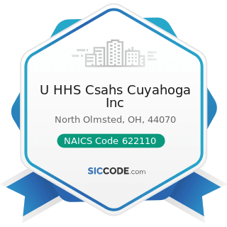 U HHS Csahs Cuyahoga Inc - NAICS Code 622110 - General Medical and Surgical Hospitals