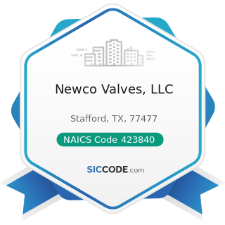 Newco Valves, LLC - NAICS Code 423840 - Industrial Supplies Merchant Wholesalers