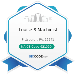 Louise S Machinist - NAICS Code 621330 - Offices of Mental Health Practitioners (except...