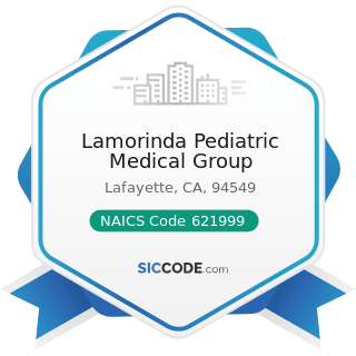 Lamorinda Pediatric Medical Group - NAICS Code 621999 - All Other Miscellaneous Ambulatory...
