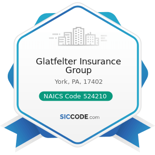 Glatfelter Insurance Group - NAICS Code 524210 - Insurance Agencies and Brokerages