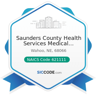 Saunders County Health Services Medical Records - NAICS Code 621111 - Offices of Physicians...
