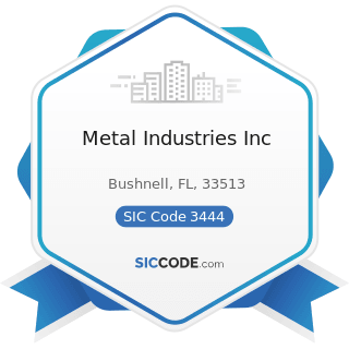 Metal Industries Inc - SIC Code 3444 - Sheet Metal Work