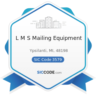 L M S Mailing Equipment - SIC Code 3579 - Office Machines, Not Elsewhere Classified