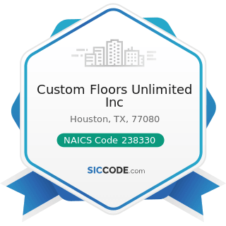 Custom Floors Unlimited Inc - NAICS Code 238330 - Flooring Contractors