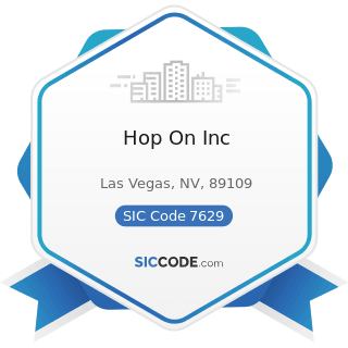 Hop On Inc - SIC Code 7629 - Electrical and Electronic Repair Shops, Not Elsewhere Classified