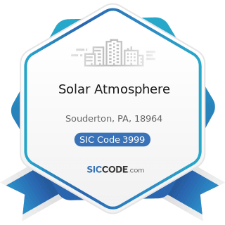 Solar Atmosphere - SIC Code 3999 - Manufacturing Industries, Not Elsewhere Classified