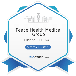 Peace Health Medical Group - SIC Code 8011 - Offices and Clinics of Doctors of Medicine