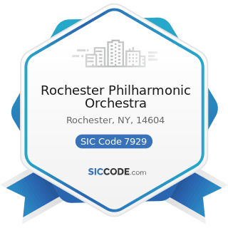 Rochester Philharmonic Orchestra - SIC Code 7929 - Bands, Orchestras, Actors, and other...