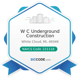 W C Underground Construction - NAICS Code 221118 - Other Electric Power Generation