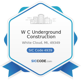 W C Underground Construction - SIC Code 4939 - Combination Utilities, Not Elsewhere Classified