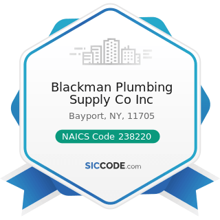 Blackman Plumbing Supply Co Inc - NAICS Code 238220 - Plumbing, Heating, and Air-Conditioning...