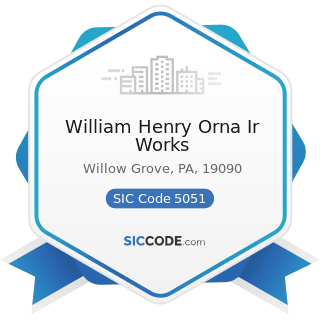 William Henry Orna Ir Works - SIC Code 5051 - Metals Service Centers and Offices