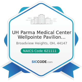 UH Parma Medical Center Wellpointe Pavilion Radiology Services - NAICS Code 621111 - Offices of...