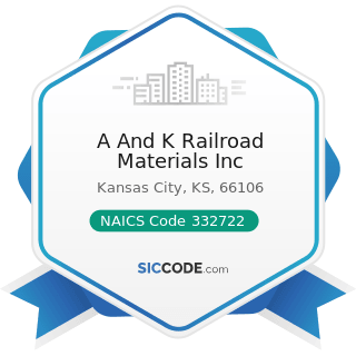 A And K Railroad Materials Inc - NAICS Code 332722 - Bolt, Nut, Screw, Rivet, and Washer...