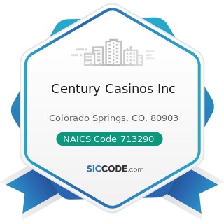 Century Casinos Inc - NAICS Code 713290 - Other Gambling Industries