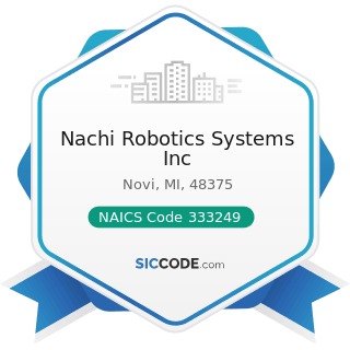 Nachi Robotics Systems Inc - NAICS Code 333249 - Other Industrial Machinery Manufacturing