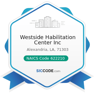 Westside Habilitation Center Inc - NAICS Code 622210 - Psychiatric and Substance Abuse Hospitals
