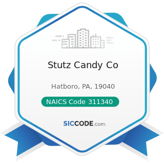 Stutz Candy Co - NAICS Code 311340 - Nonchocolate Confectionery Manufacturing