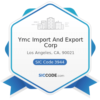 Ymc Import And Export Corp - SIC Code 3944 - Games, Toys, and Children's Vehicles, except Dolls...