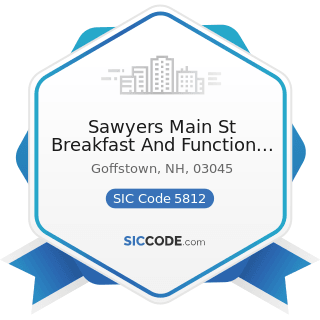 Sawyers Main St Breakfast And Function Hall - SIC Code 5812 - Eating Places