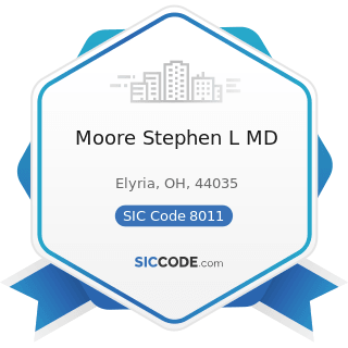 Moore Stephen L MD - SIC Code 8011 - Offices and Clinics of Doctors of Medicine