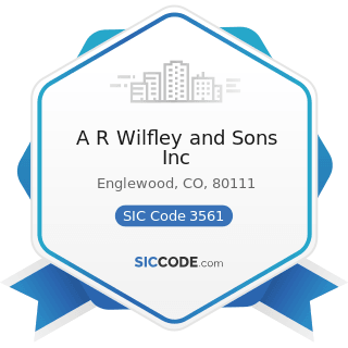 A R Wilfley and Sons Inc - SIC Code 3561 - Pumps and Pumping Equipment