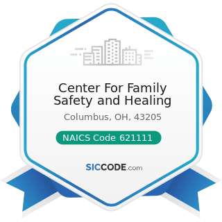 Center For Family Safety and Healing - NAICS Code 621111 - Offices of Physicians (except Mental...