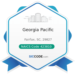 Georgia Pacific - NAICS Code 423810 - Construction and Mining (except Oil Well) Machinery and...