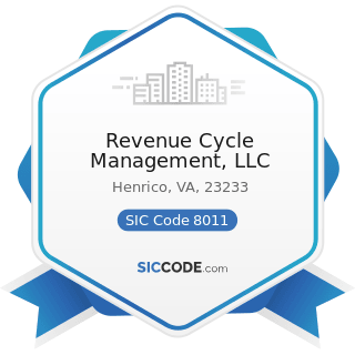 Revenue Cycle Management, LLC - SIC Code 8011 - Offices and Clinics of Doctors of Medicine