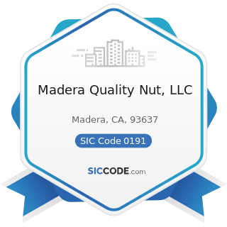 Madera Quality Nut, LLC - SIC Code 0191 - General Farms, Primarily Crop