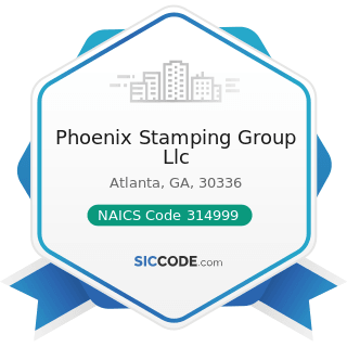 Phoenix Stamping Group Llc - NAICS Code 314999 - All Other Miscellaneous Textile Product Mills