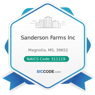 Sanderson Farms Inc - NAICS Code 311119 - Other Animal Food Manufacturing