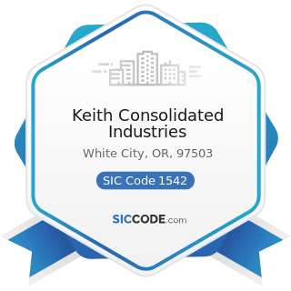Keith Consolidated Industries - SIC Code 1542 - General Contractors-Nonresidential Buildings,...