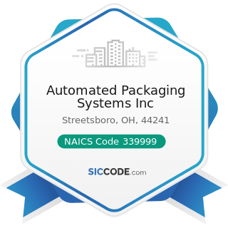 Automated Packaging Systems Inc - NAICS Code 339999 - All Other Miscellaneous Manufacturing