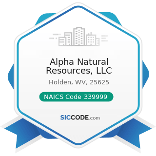 Alpha Natural Resources, LLC - NAICS Code 339999 - All Other Miscellaneous Manufacturing